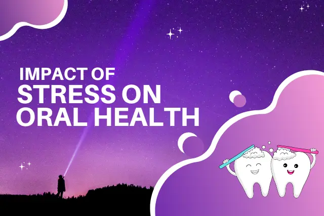 Stress and Your Smile: Unraveling the Connection Between Stress and Oral Health
